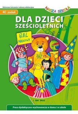 Dla dzieci sześcioletnich. Nasza szkoła