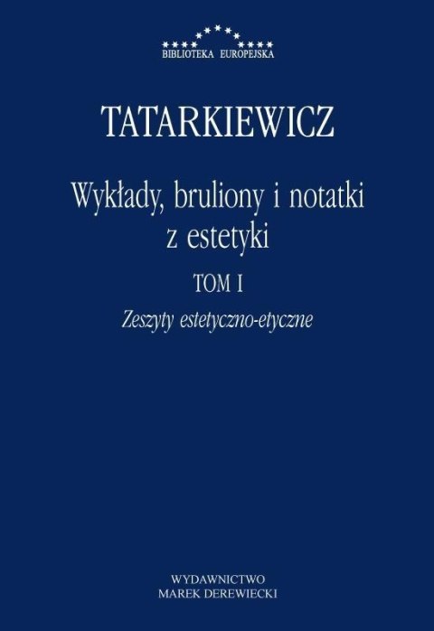 Wykłady, bruliony i notatki z estetyki T.1