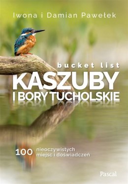 Bucket list Kaszuby i Bory Tucholskie