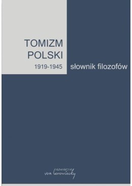 Tomizm polski 1919-1945. Słownik filozofów