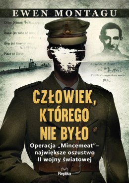 Człowiek, którego nie było. Operacja Mincemeat