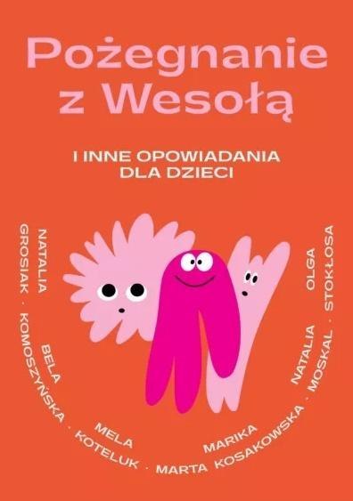 Pożegnanie z Wesołą i inne opowiadania dla dzieci