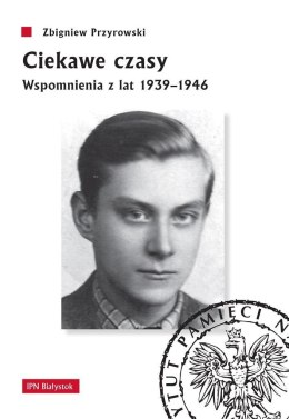 Ciekawe czasy. Wspomnienia z lat 1939-1946