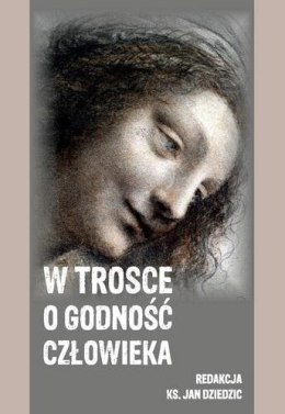 W trosce o godność człowieka