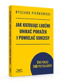 Jak kierując ludźmi unikać porażek i powielać..