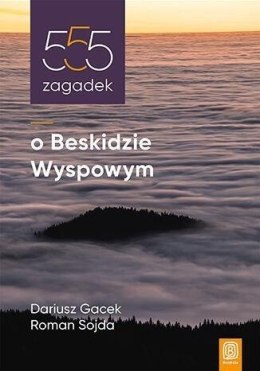 555 zagadek o Beskidzie Wyspowym