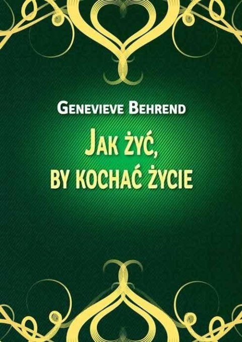 Jak żyć, by kochać życie