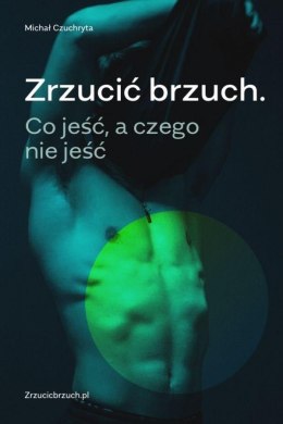 Zrzucić brzuch. Co jeść, a czego nie jeść w.2