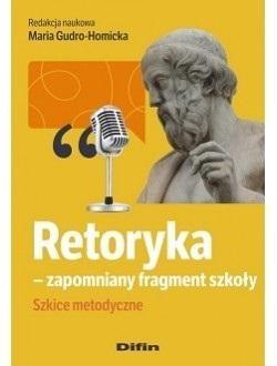 Retoryka - zapomniany fragment szkoły