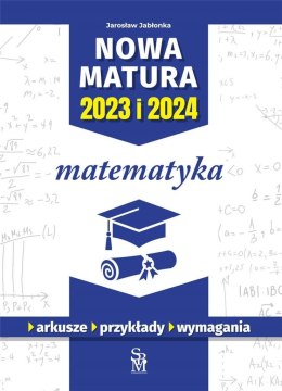 Matematyka. Nowa matura 2023 i 2024