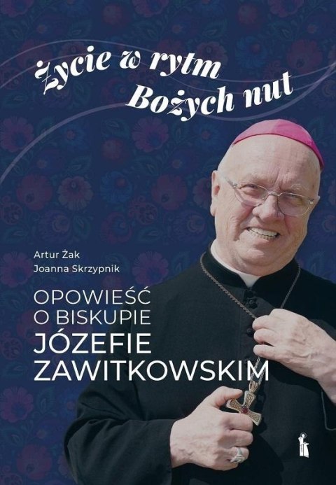 Życie w rytm Bożych nut. Opowieść o biskupie...