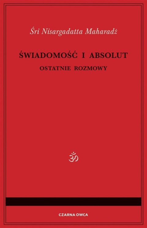 Świadomość i Absolut. Ostatnie rozmowy