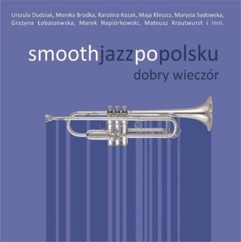 Smooth jazz po polsku: Dobry wieczór 2 CD