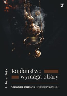 Kapłaństwo wymaga ofiary