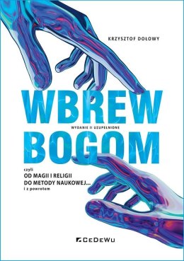 Wbrew bogom, czyli od magii i religii do metody..