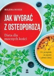 Jak wygrać z osteoporozą Dieta dla mocnych kości