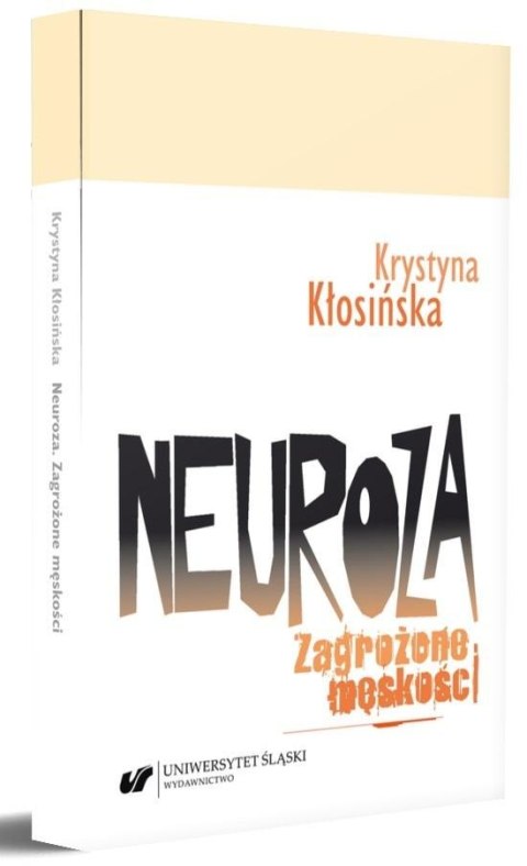 Neuroza. Zagrożone męskości