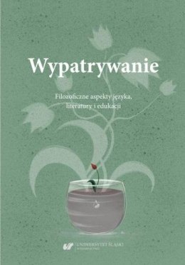 Wypatrywanie. Filozoficzne aspekty języka..