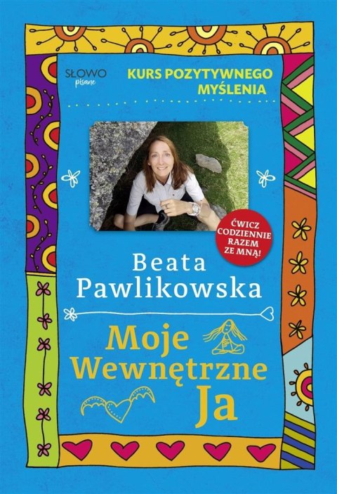 Kurs pozytywnego myślenia. Moje wewnętrzne Ja