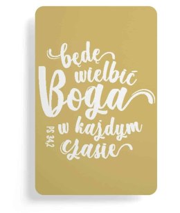 Magnes na lodówkę - Będę wielbić Boga w każdym