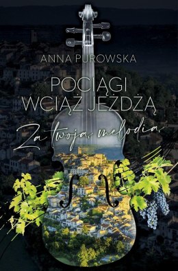 Pociągi wciąż jeżdżą. Za twoją melodią