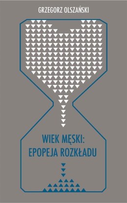 Wiek męski: epopeja rozkładu