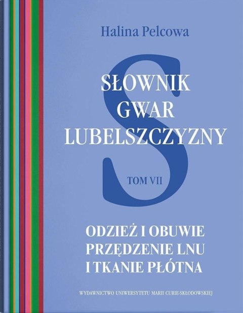 Słownik gwar Lubelszczyzny T.7 Odzież i obuwie