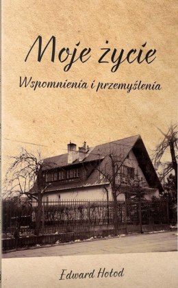 Moje życie. Wspomnienia i przemyślenia