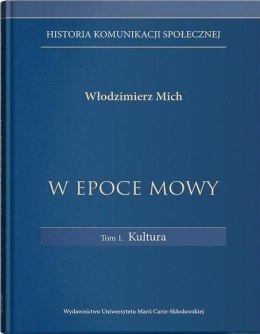 W epoce mowy T.1 Kultura. Historia komunikacji