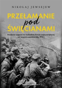 Przełamanie pod Święcianami. Działania wojenne...