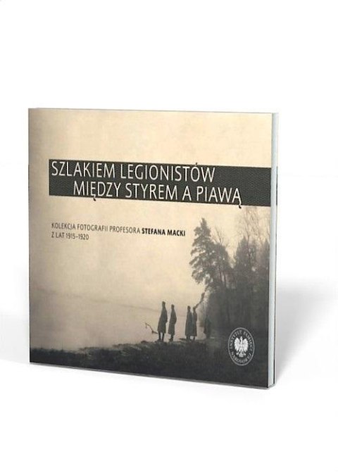 Szlakiem legionistów między Styrem a Piawą