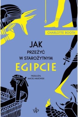 Jak przeżyć w starożytnym Egipcie