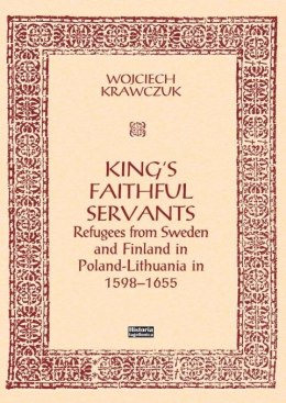 King's Faithful Servants. Refugees from Sweden...