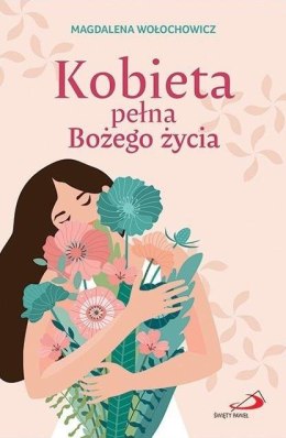 Kobieta pełna Bożego życia