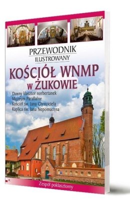 Przewodnik ilustrowany Kościół WNMP w Żukowie