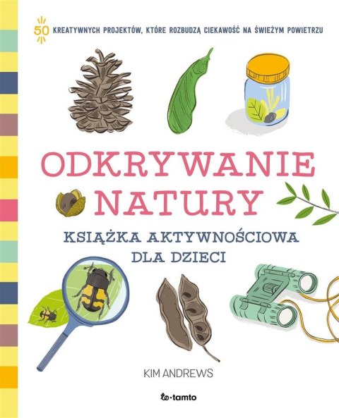 Odkrywanie natury. Książka aktywnościowa dla...