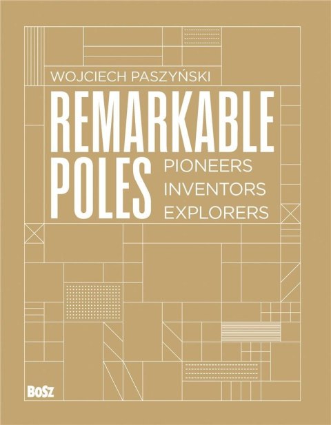 Remarkable Poles.Pioneers, inventors, explorers