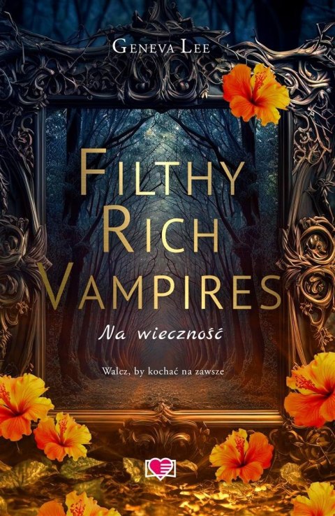 Filthy Rich Vampires T.4 Na wieczność