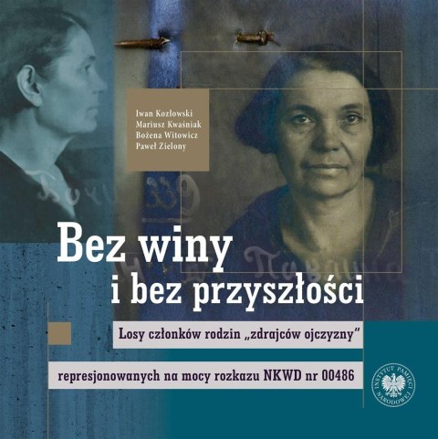 Bez winy i bez przyszłości. Losy członków rodzin..
