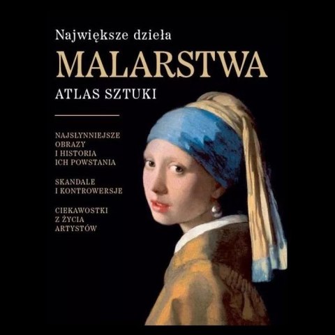 Największe dzieła malarstwa. Atlas sztuki