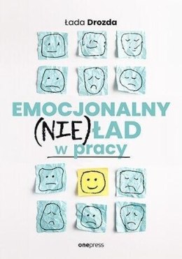 Emocjonalny (nie)ład w pracy