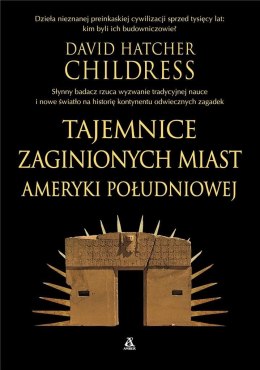 Tajemnice zaginionych miast Ameryki Południowej