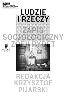 Ludzie i rzeczy. Zapis socjologiczny Zofii Rydet