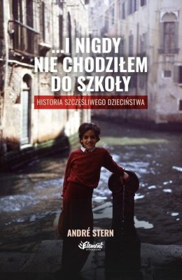 ...i nigdy nie chodziłem do szkoły