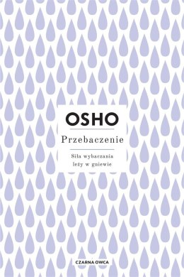 Przebaczenie. Siła wybaczania leży w gniewie