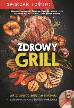 Zdrowy grill. Jak grillować, żeby nie żałować!