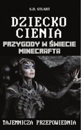 Przygody w świecie Minecrafta T.11 Dziecko Cienia