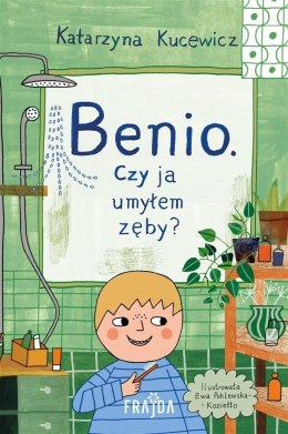 Benio. Czy ja umyłem zęby?