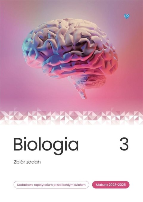 Biologia. Zbiór zadań. Matura 2023-2025 T.3