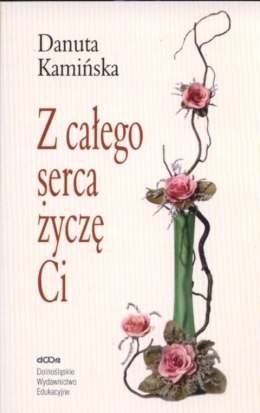 Z całego serca życzę Ci